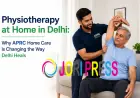 Physiotherapy at Home in Delhi: Why APRC Home Care Is Changing the Way Delhi Heals