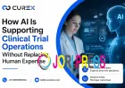 How AI Is Supporting Clinical Trial Operations Without Replacing Human Expertise