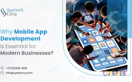 Why Mobile App Development Is Essential for Modern Businesses