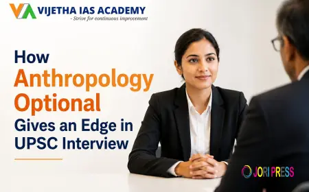 How Anthropology Optional Gives an Edge in UPSC Interview