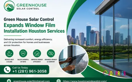 Green House Solar Control Expands Window Film Installation Houston Services