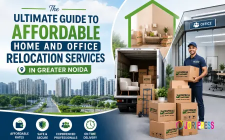 The Ultimate Guide to Affordable Home and Office Relocation Services in Greater Noida