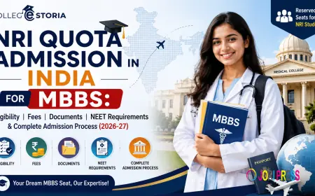 NRI Quota Admission in India for MBBS: Eligibility, Fees, Documents, NEET Requirements & Complete Admission Process (2026-27)