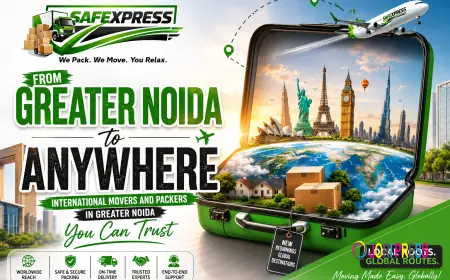 From Greater Noida to Anywhere: International Movers and Packers in Greater Noida You Can Trust