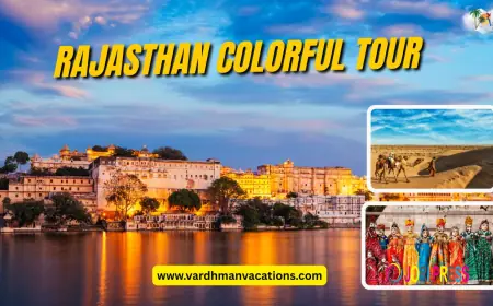 Rajasthan Colorful Tour: A Journey You Will Never Forget