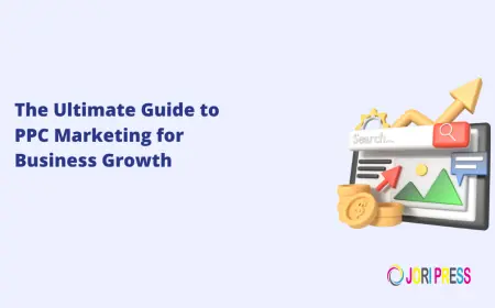 The Ultimate Guide to PPC Marketing for Business Growth
