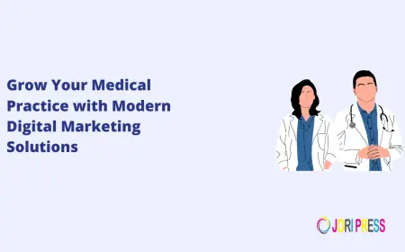 Grow Your Medical Practice with Modern Digital Marketing Solutions