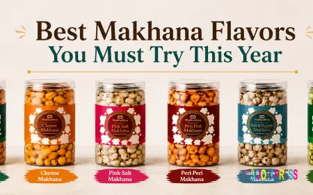 5 Best Makhana Flavors You Must Try This Year