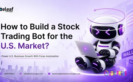 I Want to Build My Own Stock Trading Bot for the U.S. Market. What Features Should I Include and Which Development Company Can Help Me Create It?
