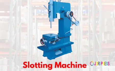 Slotting Machine Manufacturers: Built for Accuracy and Efficiency