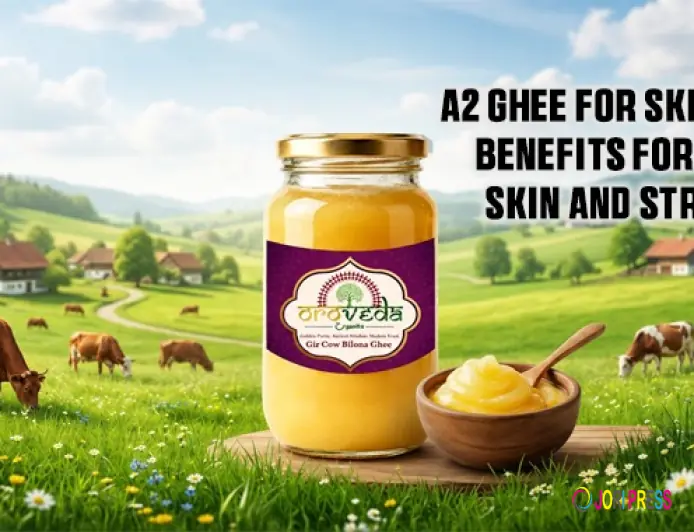 A2 Ghee for Skin and Hair: Benefits for Glowing Skin and Strong Hair
