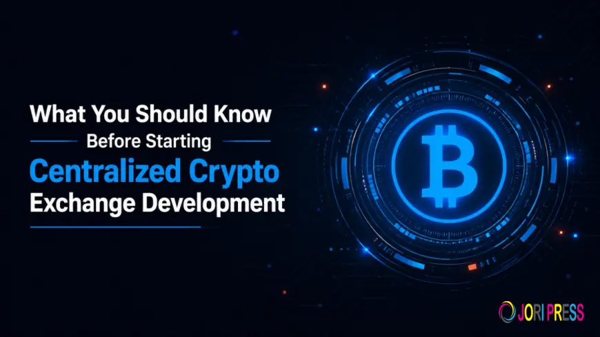 What You Should Know Before Starting Centralized Crypto Exchange Development