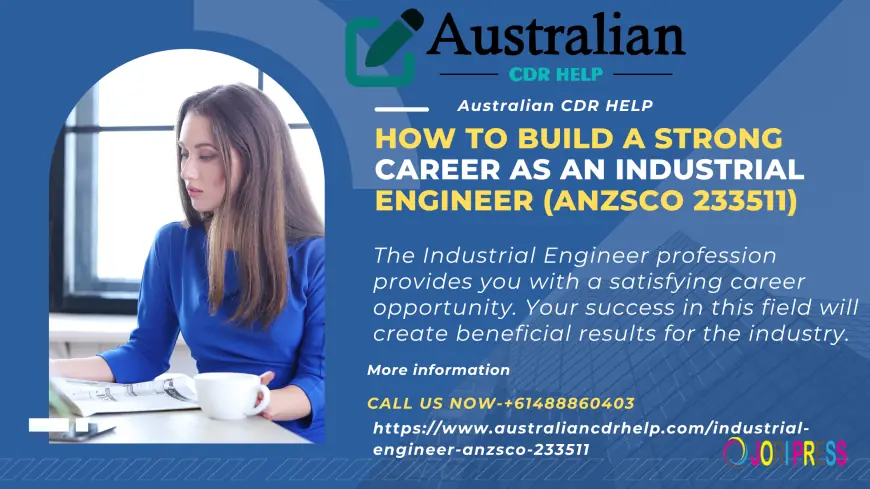 How to Build a Strong Career as an Industrial Engineer (ANZSCO 233511)
