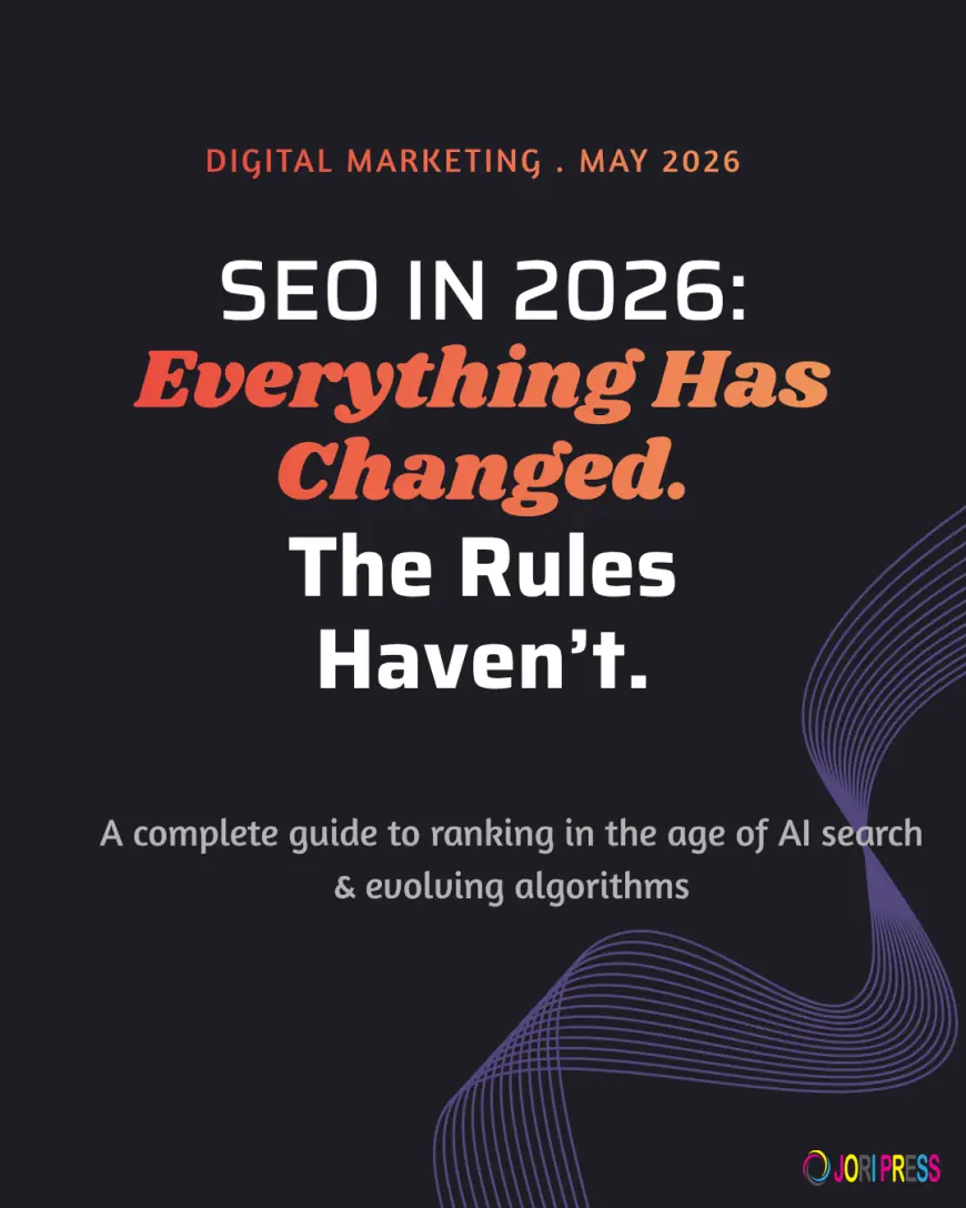 SEO in 2026: Everything Has Changed, But the Rules Haven't