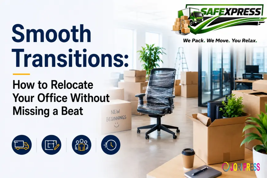 Smooth Transitions: How to Relocate Your Office Without Missing a Beat