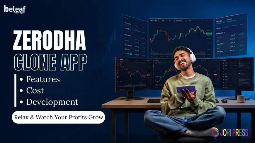 How to Build a Zerodha Clone App in 2026: Features, Development Process, and Cost