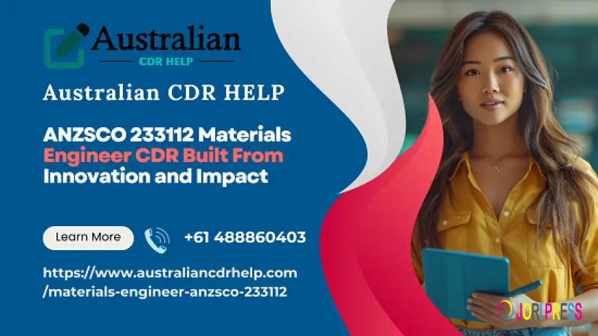 ANZSCO 233112 Materials Engineer CDR Built From Innovation and Impact