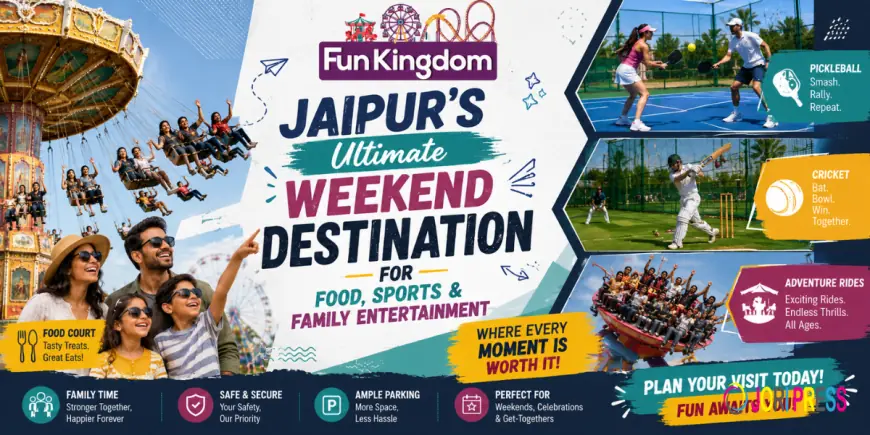 Best Weekend Getaway in Jaipur for Food, Fun & Family Activities