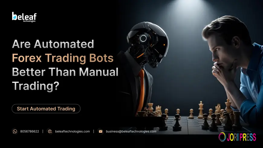 Are Automated Forex Trading Bots Better Than Manual Trading?