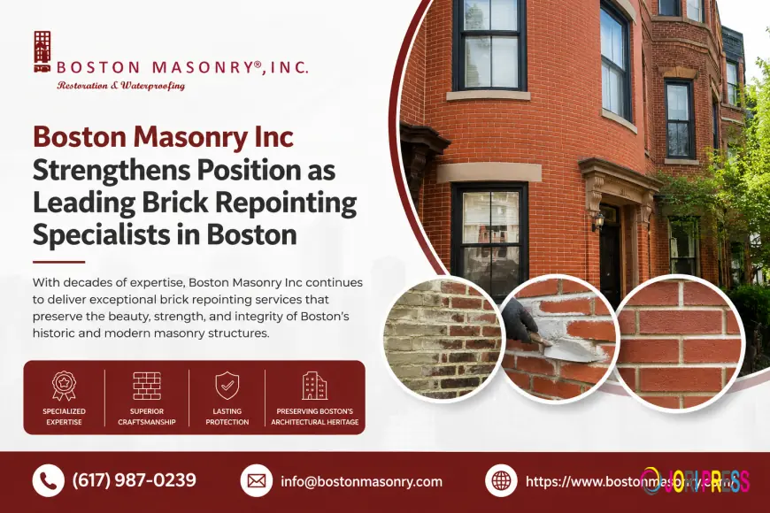Boston Masonry Inc Strengthens Position as Leading Brick Repointing Specialists in Boston