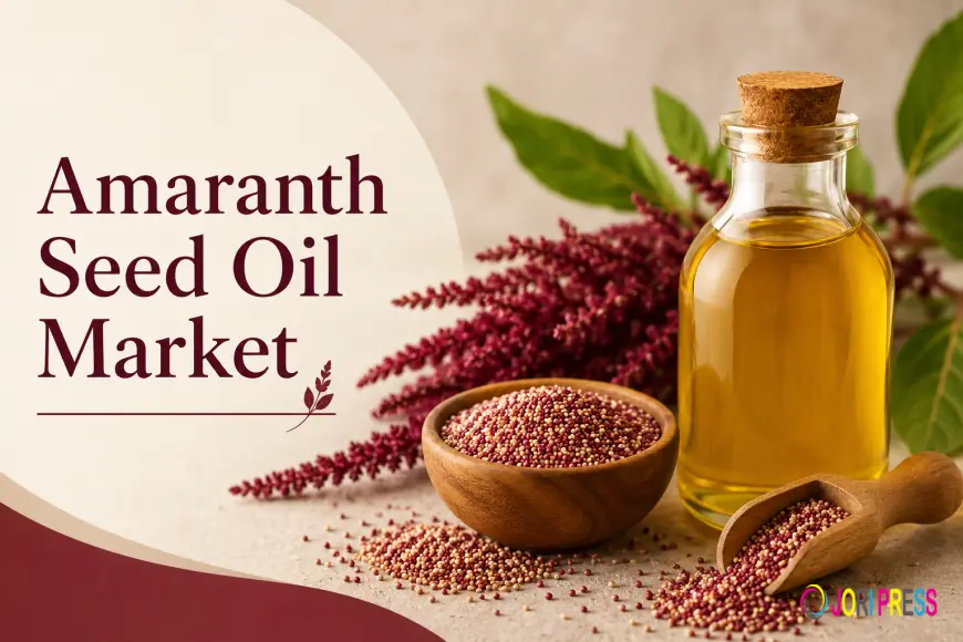 Amaranth Seed Oil Market Trends: Squalene Demand Reshaping the Global Outlook by 2034