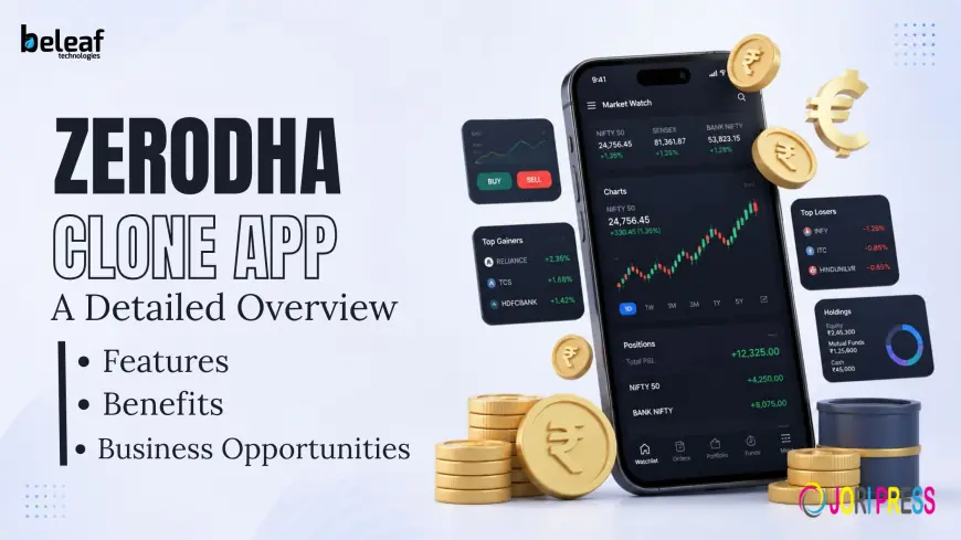 Zerodha Clone App in 2026: A Detailed Overview of Features, Benefits, and Business Opportunities