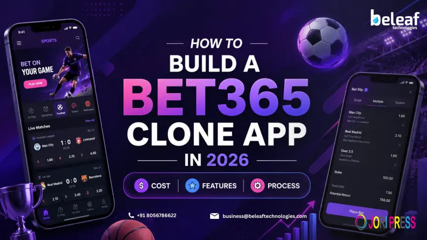 How to Build a Bet365 Clone App in 2026: Cost, Features & Process