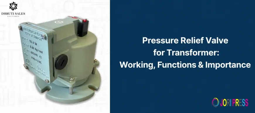 Pressure Relief Valve for Transformer: Working, Functions & Importance