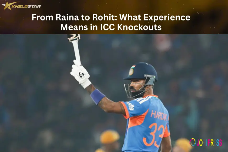 From Raina to Rohit: What Experience Means in ICC Knockouts