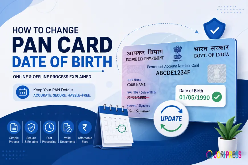 How to Change Date of Birth in PAN Card? Online & Offline