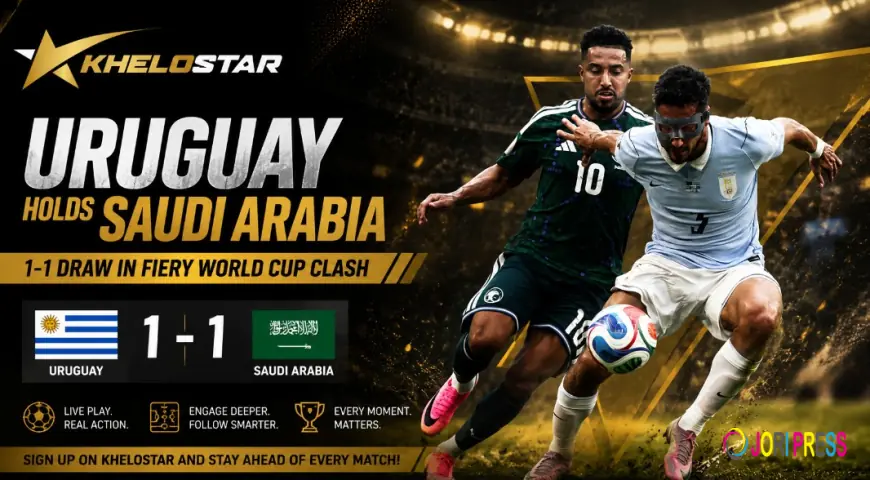 Resilience on Display: Uruguay Holds Saudi Arabia