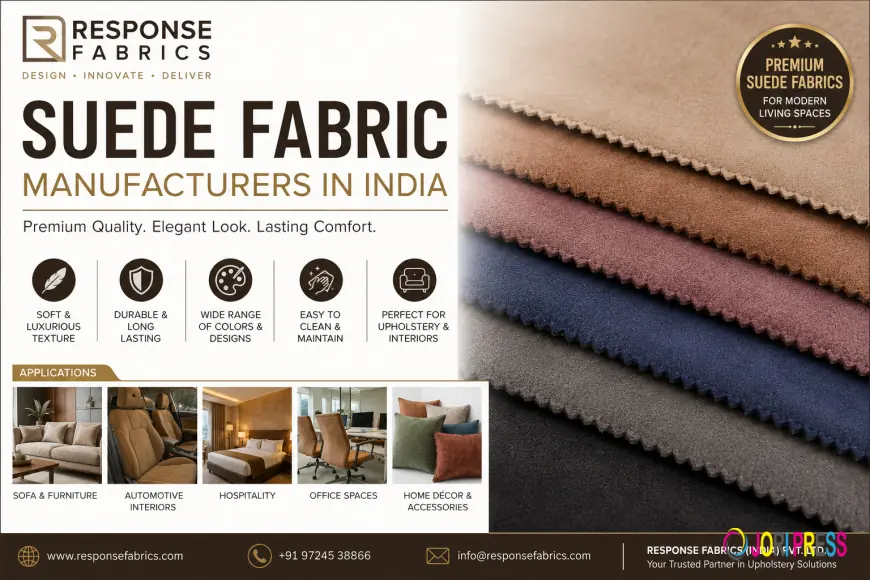 Suede Fabric Manufacturers in India: Premium Solutions for Modern Upholstery Needs