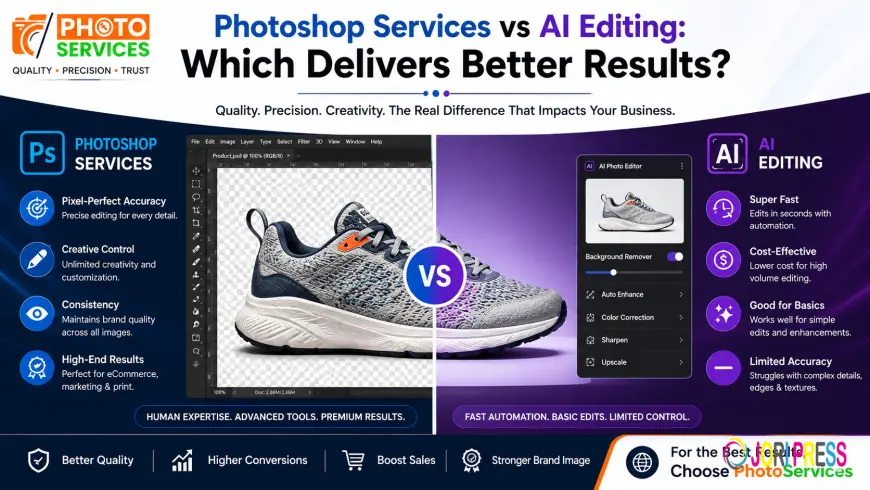 Photoshop Services vs AI Editing: Which Delivers Better Results?