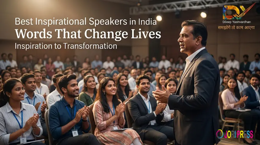 Best Inspirational Speakers in India: How Words Shape Mindset and Transform Lives