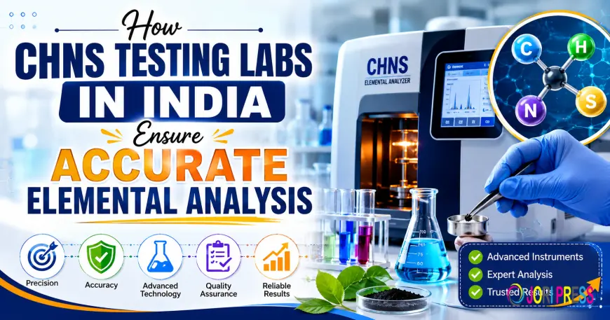 How CHNS Testing Labs in India Ensure Accurate Elemental Analysis