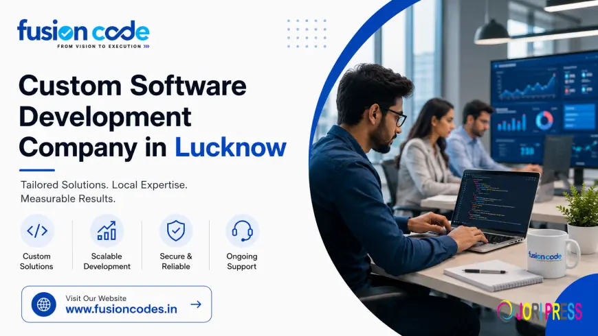 Custom Software Development Company in Lucknow: A Complete Guide for Businesses Looking to Build Better Software