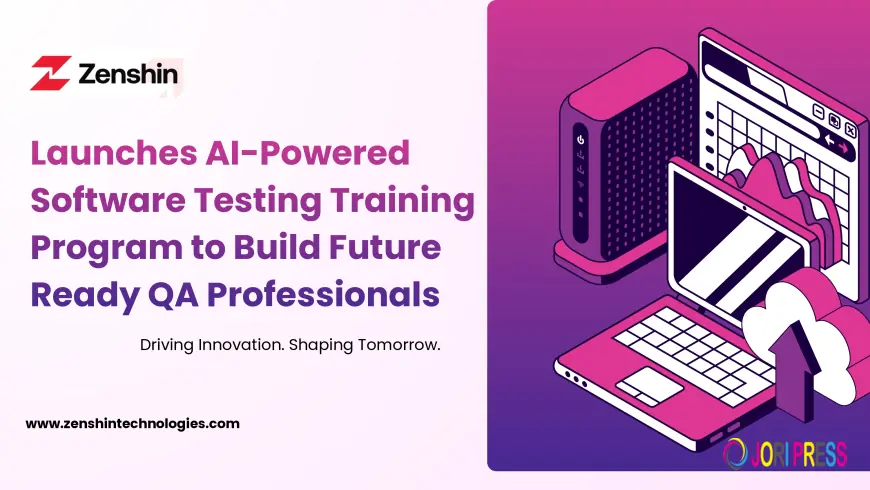 Zenshin Technologies Launches AI-Powered Software Testing Training Program to Build Future-Ready QA Professionals