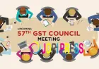 57th GST Council Meeting 2026: Expected Agenda, Key Discussions & Latest Updates
