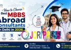 How to Choose the Best MBBS Abroad Consultants in Delhi in 2026