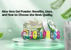 Aloe Vera Gel-Powder: Benefits, Uses, and How to Choose the Best Quality