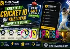 How to Create a Cricket ID on Kheloyaar: Complete Guide