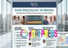 How to Choose the Best Pain Specialist in the Bronx for Long-Term Pain Relief