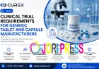 Clinical Trial Requirements for Generic Tablet and Capsule Manufacturers