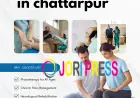 Physiothreapy in Chattarpur: Professional Care for Pain Relief and Faster Recovery