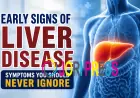 Early Signs of Liver Disease: Symptoms You Should Never Ignore