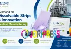 Growing Demand for Oral Dissolvable Strips Drives Innovation in Nutraceutical Manufacturing