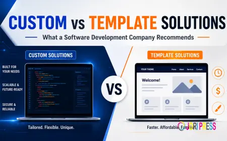 Custom vs Template Solutions: What a Software Development Company Recommends