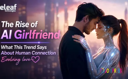 The Rise of AI Girlfriend What This Trend Says About Human Connection Evolving love