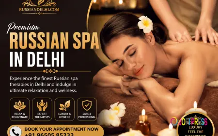 Russian in Delhi: Discover a Premium Spa Experience