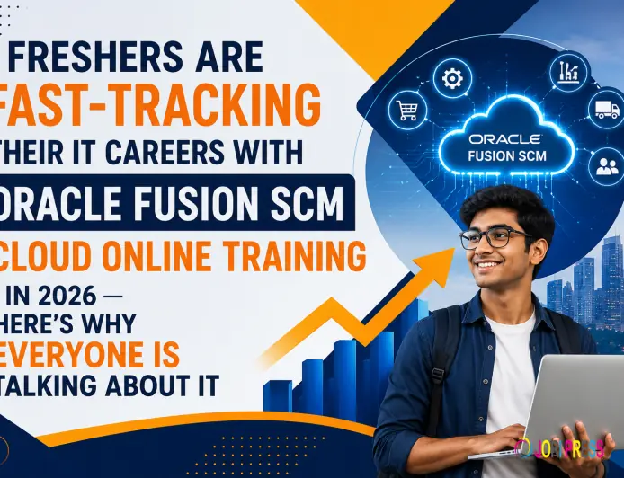 Freshers Are Fast-Tracking Their IT Careers with Oracle Fusion SCM Cloud Online Training in 2026 – Here’s Why Everyone Is Talking About It